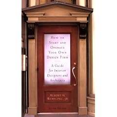 How To Start And Operate Your Own Design Firm, 2nd Edition: A GUIDE FOR INTERIOR DESIGNERS AND ARCHITECTS