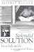 Splendid Solution: Jonas Salk and the Conquest of Polio