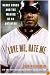 Love Me, Hate Me: Barry Bonds and the Making of an Antihero