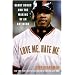 Love Me Hate Me: Barry Bonds and the Making of an Antihero