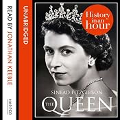 The Queen: History in an Hour | [Sinead Fitzgibbon]