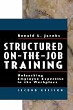 Structured On-the-Job Training: Unleashing Employee Expertise into the Workplace