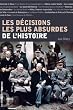Les d�cisions les plus absurdes de l'histoire
