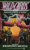 JOKERTOWN SHUFFLE (Wild Cards, Vol 9) George R.R. Martin