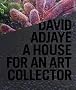 77e77: David Adjaye: A House for a Collector