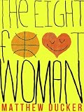 The Eight Foot Woman (Kindle Single)