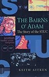 The bairns o' Adam : the story of the STUC