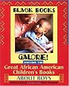 Black Books Galore! Guide to Great African American Children's Books about Boys