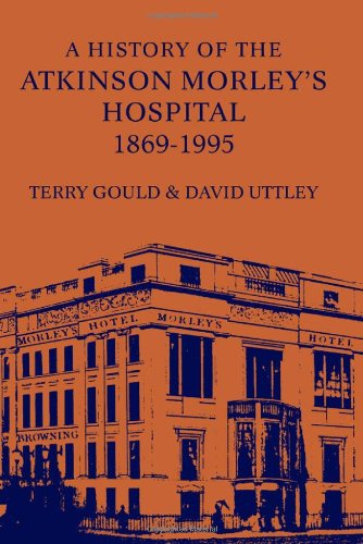 A History of the Atkinson Morley's Hospital 1869-1995 Image of A History of the Atkinson Morley's Hospital 1869-1995