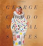 George Condo : mental states