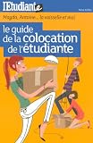 Le guide de la colocation de l'�tudiante : Magda, Antoine... la vaisselle et moi !