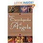 The Encyclopedia of Angels: An A-to-Z Guide with Nearly 4,000 Entries