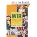 Wir vom Jahrgang 1980 - Kindheit und Jugend