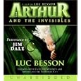 Arthur and the Invisibles Movie Tie-In Edition Unabr CD: Arthur and the Minimoys and... by  Luc Besson and Jim Dale
