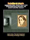 NEW Maria Orsic, Nikola Tesla, Their Extraterrestrials Messages, The Occult And UFOs (Aliens, UFOs & the Occult)