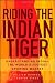 Riding the Indian Tiger: Understanding India -- the World's Fastest Growing Market