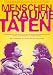 Menschen, Träume, Taten