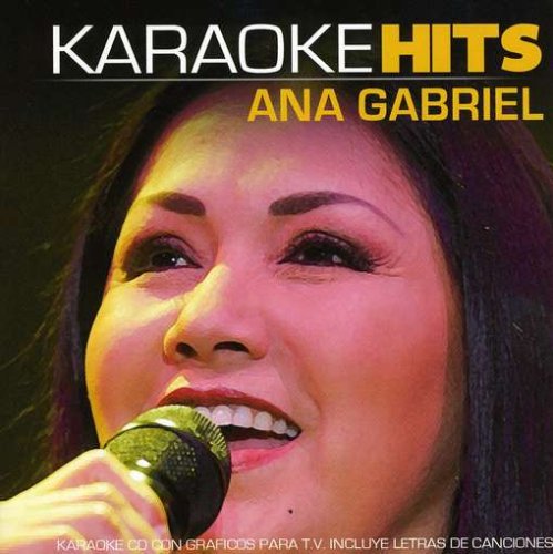 Ana Gabriel - Karaoke Hits: Ana Gabriel - Zortam Music