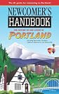 Newcomer's Handbook for Moving to and Living in Portland (Newcomers Handbook for Moving to and Living in Portland)