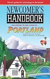 Newcomer's Handbook for Moving to and Living in Portland