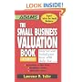 The Small Business Valuation Book: Easy-to-Use Techniques That Will Help You? Determine a fair price, Negotiate Terms, Minimize taxes
