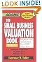 The Small Business Valuation Book: Easy-to-use Techniques That Will Help Youà Determine a Fair Price, Negotiate Terms, Minimize Taxes: Easy-to-Use ... ... a Fair Price, Negotiate Terms, Minimize Taxes
