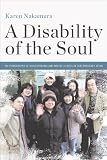 A disability of the soul : an ethnography of schizophrenia and mental illness in contemporary Japan