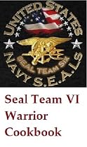 Click to Download Free Kindle Book -> Seal Team 6 (Warrior Cookbook)