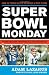 Image of Super Bowl Monday: From the Persian Gulf to the Shores of West Florida: The New York Giants, the Buffalo Bills, and Super Bowl XXV