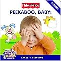 Peekaboo, Baby! (Faces & Feelings) (Fisher-price; Laugh, Smile Learn) (Board)