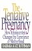 The Tentative Pregnancy: How Amniocentesis Changes the Experience of Motherhood