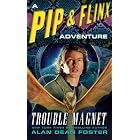 Trouble Magnet: A Pip and Flinx Adventure (Pip and Flinx Novels) by  Alan Dean Foster