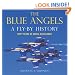 The Blue Angels: A Fly-By History: Sixty Years of Aerial Excellence