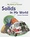 Book Solids in My World (My World of Science (Powerkids))