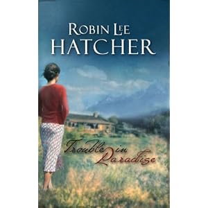 Trouble in Paradise (Steeple Hill Ladies Fiction #47) by Robin Lee Hatcher