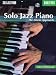 Solo Jazz Piano: The Linear Approach