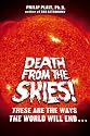 Death from the Skies!: These Are the Ways the World Will End . . .