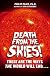 Death from the Skies!: These Are the Ways the World Will End . . .