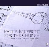 Paul's Blueprint for the Church: Studies in First Timothy