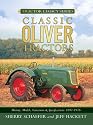 Classic Oliver Tractors: History, Models, Variations & Specifications 1855-1976 (Tractor Legacy Series)