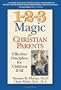 1-2-3 Magic for Christian Parents: Effective Discipline for Children 2-12