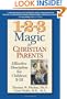 1-2-3 Magic for Christian Parents: Effective Discipline for Children 2-12