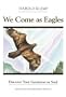 We Come as Eagles: Mahanta Transcript (Mahanta Transcripts)