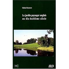 Le Jardin paysager anglais au dix-huiti�me si�cle
