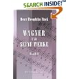 Wagner und seine Werke: Die Geschichte seines Lebens mit... by Henry Theophilus Finck