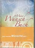 Produkt-Bild: Mein Wunsch-Buch! Jetzt werden W&Uuml;NSCHE wahr.....