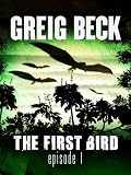 The First Bird: Episode 1