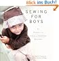 Sewing for Boys: 24 Projects to Create a Handmade Wardrobe