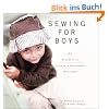 Sewing for Boys: 24 Projects to Create a Handmade Wardrobe