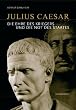 Julius Caesar: Die Ehre des Kriegers und die Not des Staates